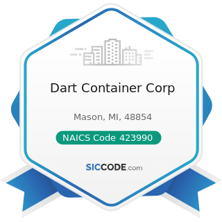 Dart Container Corp - NAICS Code 423990 - Other Miscellaneous Durable Goods Merchant Wholesalers