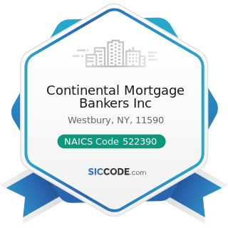 Continental Mortgage Bankers Inc - NAICS Code 522390 - Other Activities Related to Credit...