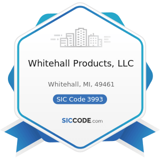 Whitehall Products, LLC - SIC Code 3993 - Signs and Advertising Specialties