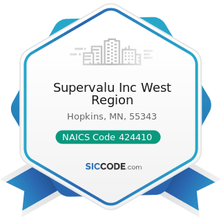 Supervalu Inc West Region - NAICS Code 424410 - General Line Grocery Merchant Wholesalers
