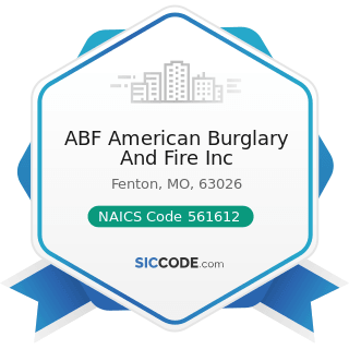 ABF American Burglary And Fire Inc - NAICS Code 561612 - Security Guards and Patrol Services