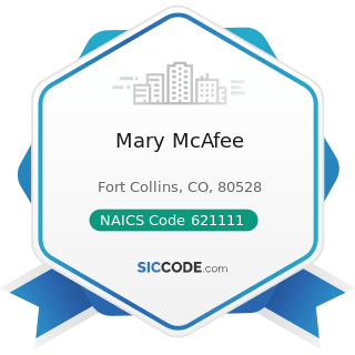 Mary McAfee - NAICS Code 621111 - Offices of Physicians (except Mental Health Specialists)