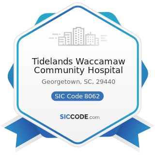 Tidelands Waccamaw Community Hospital - SIC Code 8062 - General Medical and Surgical Hospitals