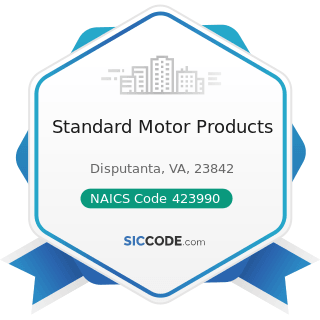 Standard Motor Products - NAICS Code 423990 - Other Miscellaneous Durable Goods Merchant...