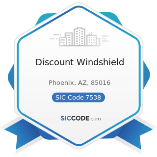 Discount Windshield - SIC Code 7538 - General Automotive Repair Shops