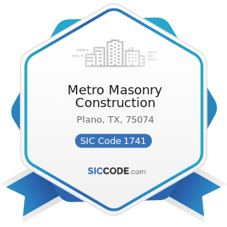 Metro Masonry Construction - SIC Code 1741 - Masonry, Stone Setting, and Other Stone Work