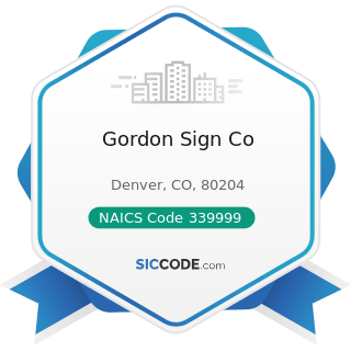 Gordon Sign Co - NAICS Code 339999 - All Other Miscellaneous Manufacturing