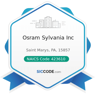 Osram Sylvania Inc - NAICS Code 423610 - Electrical Apparatus and Equipment, Wiring Supplies,...
