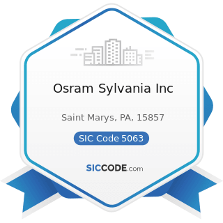 Osram Sylvania Inc - SIC Code 5063 - Electrical Apparatus and Equipment Wiring Supplies, and...