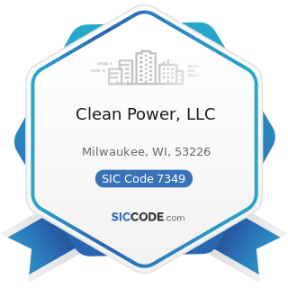 Clean Power, LLC - SIC Code 7349 - Building Cleaning and Maintenance Services, Not Elsewhere...