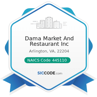 Dama Market And Restaurant Inc - NAICS Code 445110 - Supermarkets and Other Grocery Retailers...