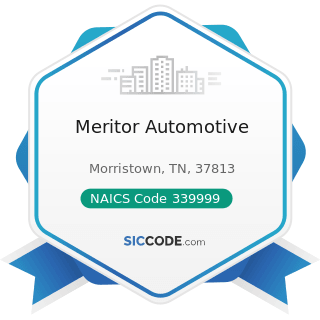 Meritor Automotive - NAICS Code 339999 - All Other Miscellaneous Manufacturing