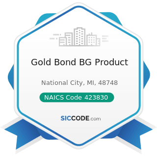 Gold Bond BG Product - NAICS Code 423830 - Industrial Machinery and Equipment Merchant...
