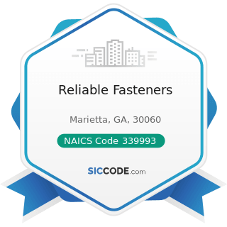 Reliable Fasteners - NAICS Code 339993 - Fastener, Button, Needle, and Pin Manufacturing