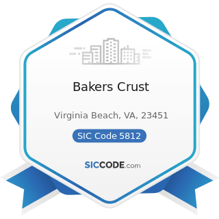 Bakers Crust - SIC Code 5812 - Eating Places