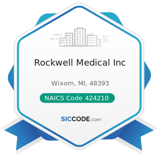 Rockwell Medical Inc - NAICS Code 424210 - Drugs and Druggists' Sundries Merchant Wholesalers