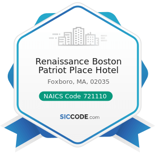 Renaissance Boston Patriot Place Hotel - NAICS Code 721110 - Hotels (except Casino Hotels) and...