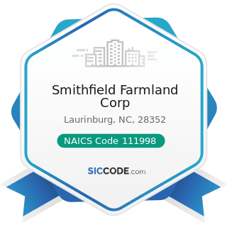 Smithfield Farmland Corp - NAICS Code 111998 - All Other Miscellaneous Crop Farming