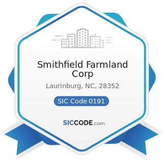Smithfield Farmland Corp - SIC Code 0191 - General Farms, Primarily Crop