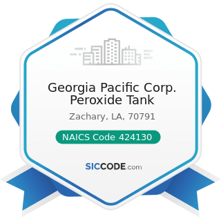 Georgia Pacific Corp. Peroxide Tank - NAICS Code 424130 - Industrial and Personal Service Paper...
