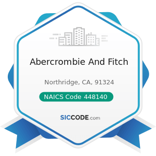Abercrombie And Fitch - NAICS Code 448140 - Family Clothing Stores