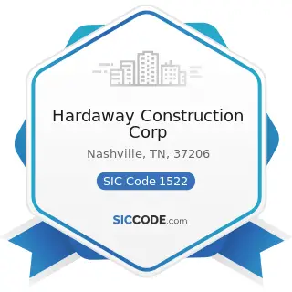 Hardaway Construction Corp - SIC Code 1522 - General Contractors-Residential Buildings, other...