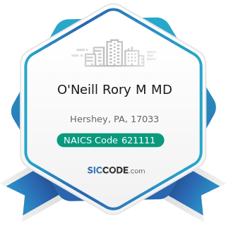 O'Neill Rory M MD - NAICS Code 621111 - Offices of Physicians (except Mental Health Specialists)