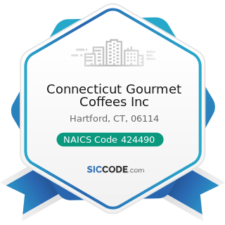 Connecticut Gourmet Coffees Inc - NAICS Code 424490 - Other Grocery and Related Products...