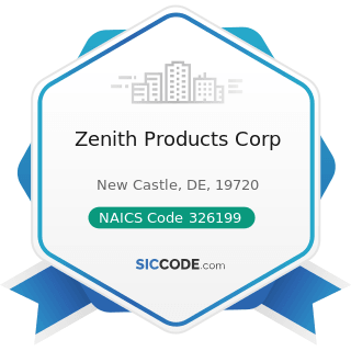 Zenith Products Corp - NAICS Code 326199 - All Other Plastics Product Manufacturing