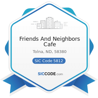 Friends And Neighbors Cafe - SIC Code 5812 - Eating Places