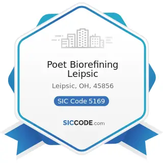 Poet Biorefining Leipsic - SIC Code 5169 - Chemicals and Allied Products, Not Elsewhere...