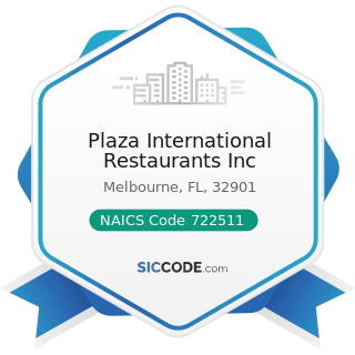 Plaza International Restaurants Inc - NAICS Code 722511 - Full-Service Restaurants