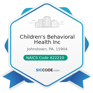 Children's Behavioral Health Inc - NAICS Code 622210 - Psychiatric and Substance Abuse Hospitals