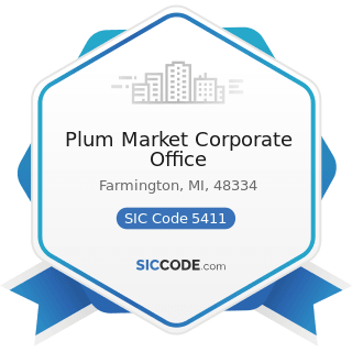 Plum Market Corporate Office - SIC Code 5411 - Grocery Stores