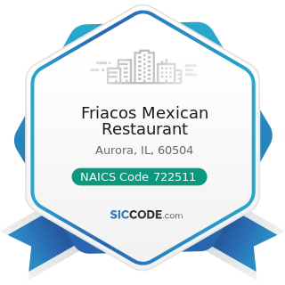Friacos Mexican Restaurant - NAICS Code 722511 - Full-Service Restaurants