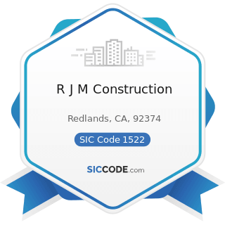 R J M Construction - SIC Code 1522 - General Contractors-Residential Buildings, other than...