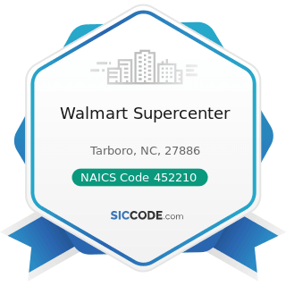 Walmart Supercenter - NAICS Code 452210 - Department Stores