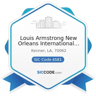 Louis Armstrong New Orleans International Airport - SIC Code 4581 - Airports, Flying Fields, and...