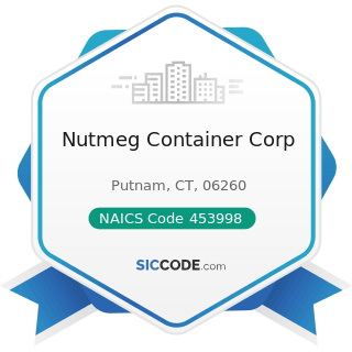 Nutmeg Container Corp - NAICS Code 453998 - All Other Miscellaneous Store Retailers (except...