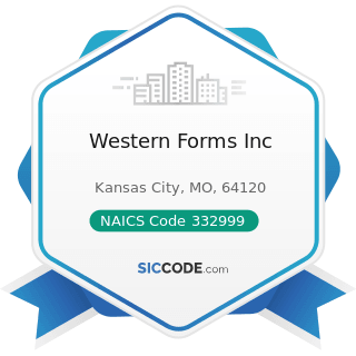 Western Forms Inc - NAICS Code 332999 - All Other Miscellaneous Fabricated Metal Product...