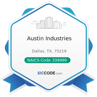 Austin Industries - NAICS Code 339999 - All Other Miscellaneous Manufacturing
