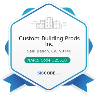 Custom Building Prods Inc - NAICS Code 325510 - Paint and Coating Manufacturing