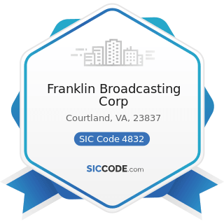 Franklin Broadcasting Corp - SIC Code 4832 - Radio Broadcasting Stations