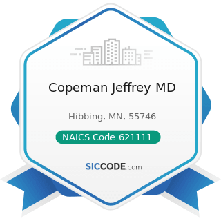 Copeman Jeffrey MD - NAICS Code 621111 - Offices of Physicians (except Mental Health Specialists)