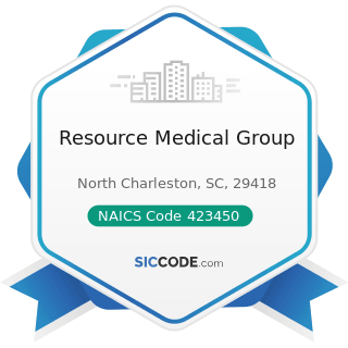 Resource Medical Group - NAICS Code 423450 - Medical, Dental, and Hospital Equipment and...