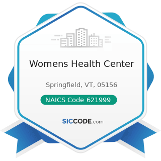 Womens Health Center - NAICS Code 621999 - All Other Miscellaneous Ambulatory Health Care...