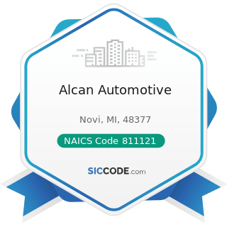 Alcan Automotive - NAICS Code 811121 - Automotive Body, Paint, and Interior Repair and...
