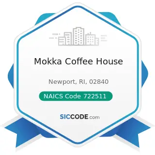 Mokka Coffee House - NAICS Code 722511 - Full-Service Restaurants