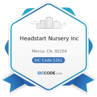Headstart Nursery Inc - SIC Code 5261 - Retail Nurseries, Lawn and Garden Supply Stores