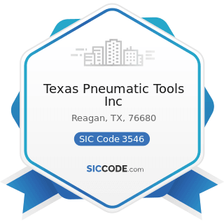 Texas Pneumatic Tools Inc - SIC Code 3546 - Power-Driven Hand Tools
